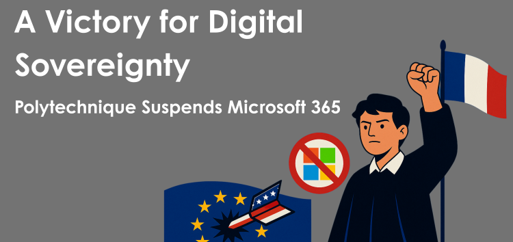Polytechnique Suspends Microsoft 365: A Victory for Digital Sovereignty